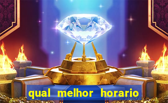 qual melhor horario para ganhar dinheiro no fortune tiger